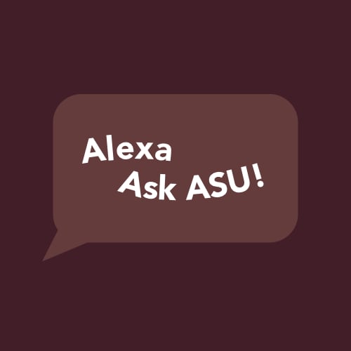 Alexa, Ask ASU